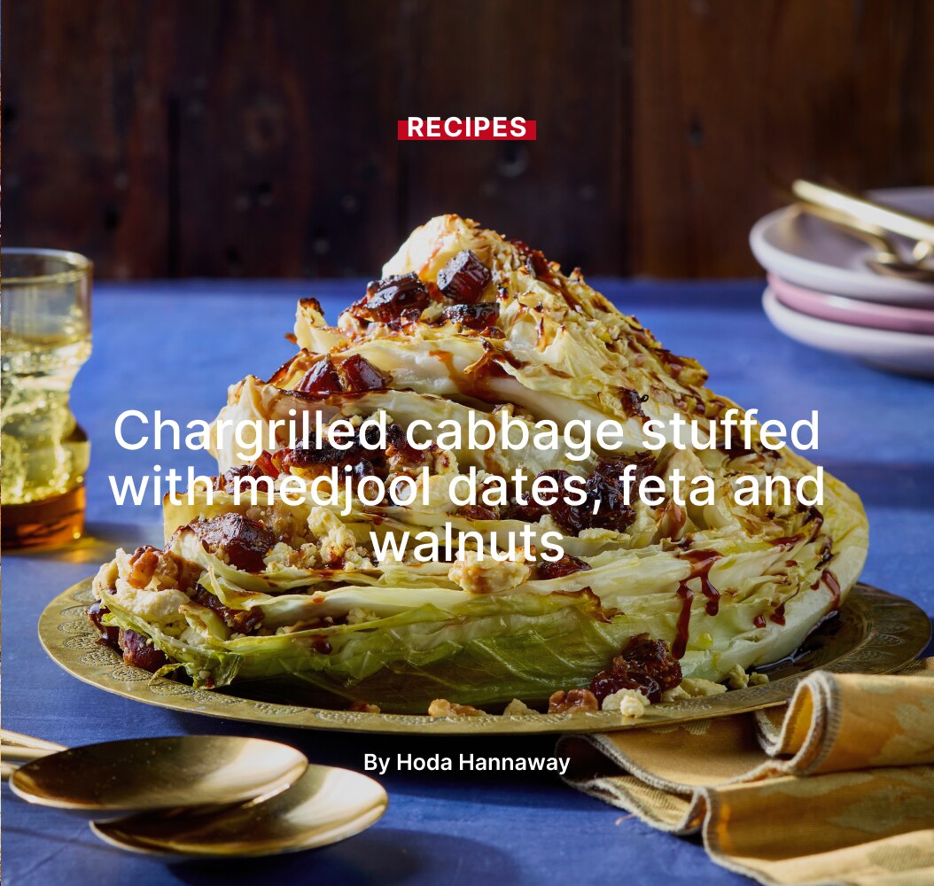 Chargrilled cabbage stuffed with medjool dates, feta and walnuts