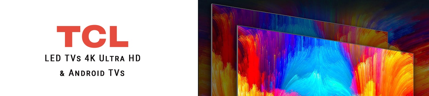 TCL: LED TVs, 4K HD & Android TVs
